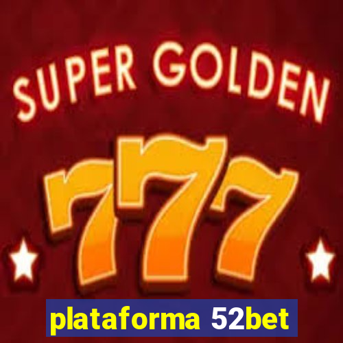 plataforma 52bet